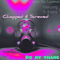 Do my thang (Prod by dj idea)(Chopped & Screwed)