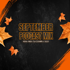 SEPTEMBER PODCAST MIX DJ COSMIN