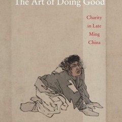 get✔️[PDF] The Art of Doing Good: Charity in Late Ming China