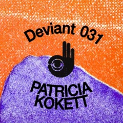Deviant 031 — Patricia Kokett