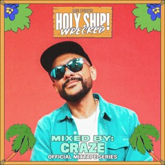 Holy Ship! Wrecked 2023 Official Mixtape Series: Craze
