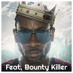 FEAT. BOUNTY KILLER