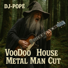 Voodoo House Metal Man Cut