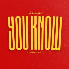 You Know-EvanandEris (Kayo Santos Remix)