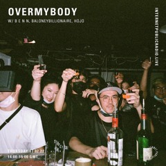 Over My Body w/ B E N N, Baloneybillionaire, Hojo - Internet Public Radio - 3rd February 2022