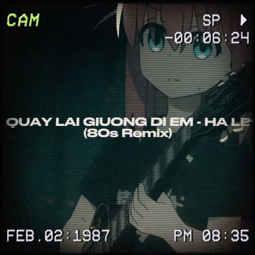 Quay Lại Giường Đi Em - Hà Lê (80s Remix)