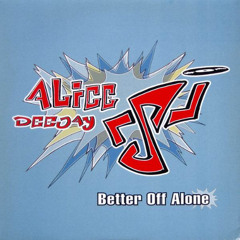 Alice Deejay - Better Off Alone " Instrumental Remix "