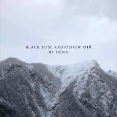 Black Rose Radioshow 036 by Dema