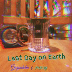 Last Day on Earth (Demo) - Gwyndolin