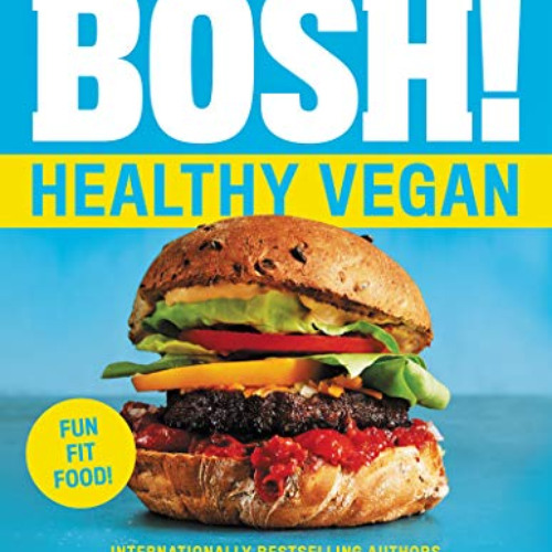 [Get] EBOOK 📂 BOSH!: Healthy Vegan (BOSH Series, 4) by  Ian Theasby &  Henry David F