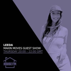 Leeda - Makin Moves Guest Show 28 MAR 2024