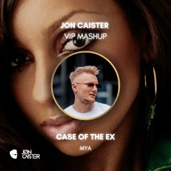 Mya - Case of the Ex (Jon Caister VIP Mashup)