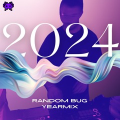 YEARMIX 2024 - RANDOM BUG
