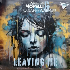 Christina Novelli & Sarah De Warren - Leaving Me (trumup$)