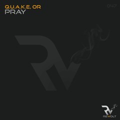 Q.U.A.K.E Vs Or - Pray [Revolt Rec.]