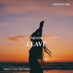 Mzade - Leave (Original Mix)
