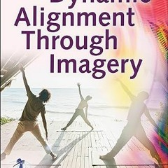 Read [PDF] Dynamic Alignment Through Imagery - Eric Franklin (Author)