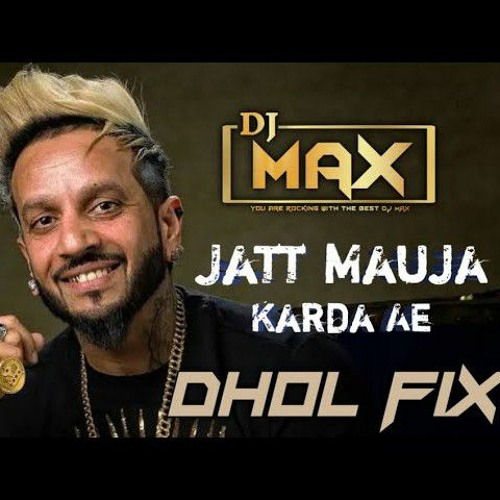 Jatt Mauja Karda Ae Remix Dj Max Jazzy B.mp3