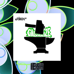 The Chemical Brothers - Galvanize (ESH Remix) [FREE DOWNLOAD]