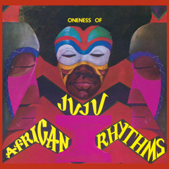 Oneness of Juju - African Rhythms (Album Version)