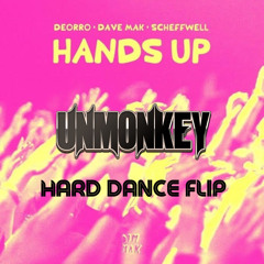 Hands up (Unmonkey Hard Dance Flip) - Deorro , Dave Mak (DL Link in description)
