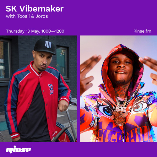 SK Vibemaker with Toosii & Jords - 13 May 2021