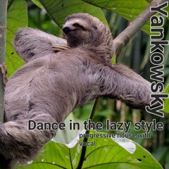 DANCE IN THE LAZY STYLE