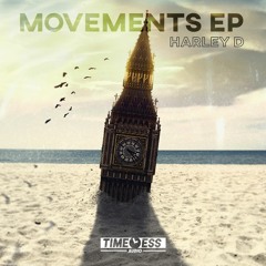 HARLEY D - MOVEMENTS EP (OUT NOW EXCLUSIVE TO JUNO)