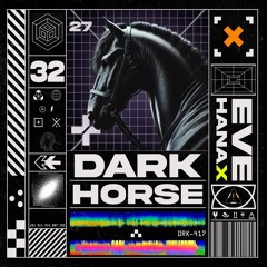 Dark Horse (Ft. HanaX)