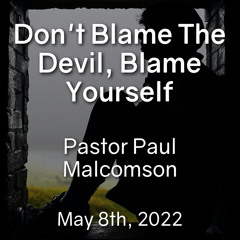 Don’t Blame The Devil, Blame Yourself