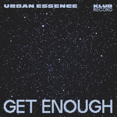 Get Enough