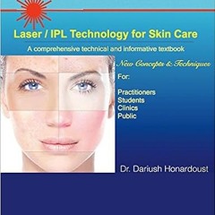 (Download❤️eBook)✔️ Laser / IPL Technology for Skin Care: A Comprehensive Technical and Informative