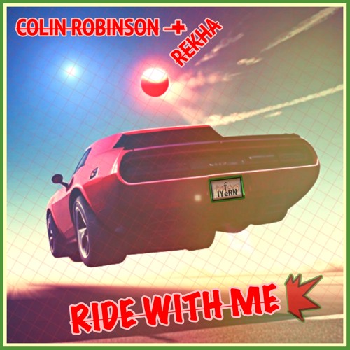 Ride With Me | Music by Colin Robinson | Music & Lyrics by REKHA - IYERN [Fe] | ElectroPop 2024 | YT