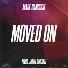 Mase Hancock - Moved On Prod. John Russell