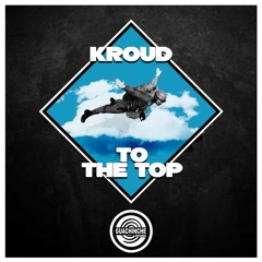 Kroud  - To The Top " GUA026"