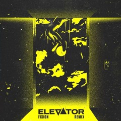 Elevator (FIXION REMIX)