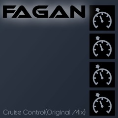 Fagan - Cruise Control (Original Mix)