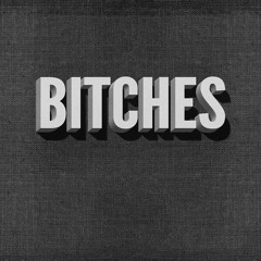 Bitches