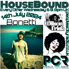 HouseBound - 14th August 2024 .. Ft. Bonetti