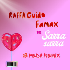 FAMAX vs SARRA SARRA | INTRO | FEDA REMIX | FREE DOWNLOAD