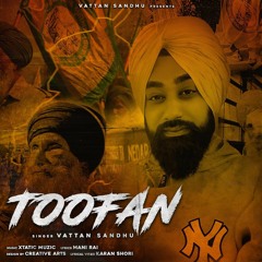 Toofan | Vattan Sandhu | XtaticMuzic | Shubh Singh