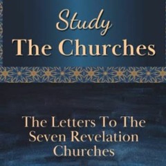 [VIEW] PDF 🖌️ Study The Churches: The Letters To The 7 Revelation Churches (Study an