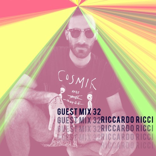 Guest Mix 32 : Riccardo Ricci