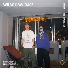Internet Public Radio x WRACK w/ DJ96 (May 22nd 2022)