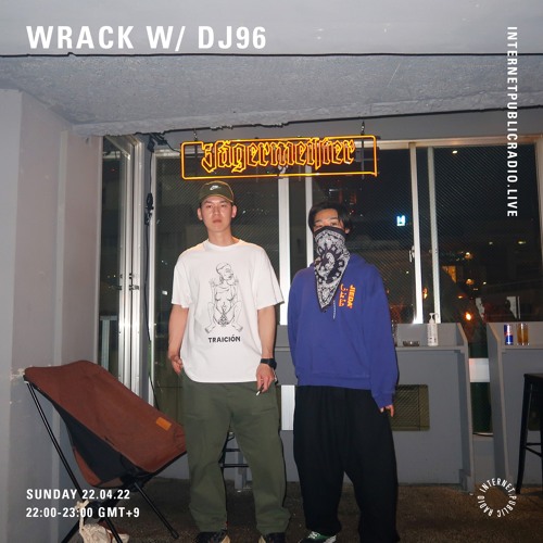 Internet Public Radio x WRACK w/ DJ96 (May 22nd 2022)