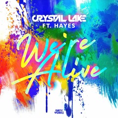 Crystal Lake ft. Hayes - We're Alive