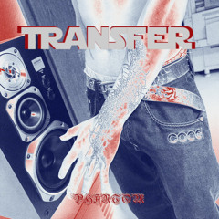 Phantom - Transfer