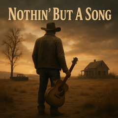 Nothin' But A Song