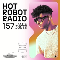 Hot Robot Radio 157