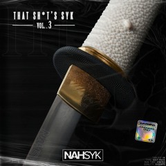 NAHSYK PRES: THAT SH*T'S SYK VOL.3 EDIT PACK (FREE DL)*SUPPORTED BY KAKU*